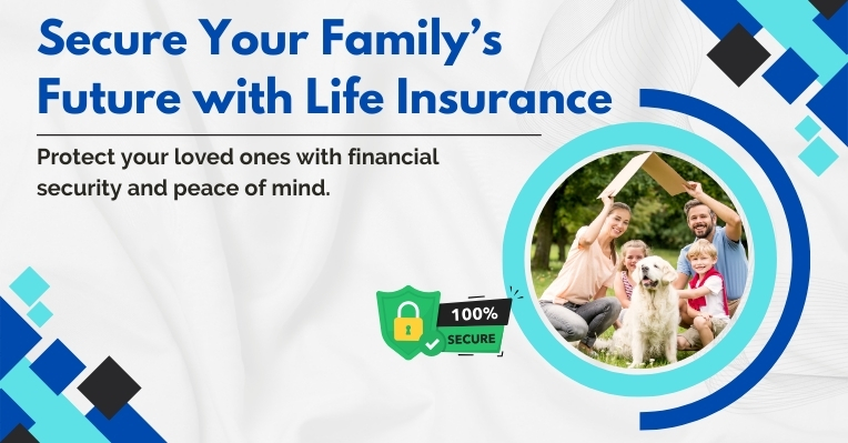 Life insurance for family protection and future financial security.